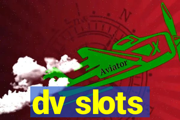 dv slots